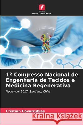 1? Congresso Nacional de Engenharia de Tecidos e Medicina Regenerativa Cristian Covarrubias 9786205750117