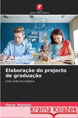 Elabora??o do projecto de gradua??o Oscar Mamani 9786205750230 Edicoes Nosso Conhecimento