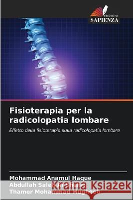 Fisioterapia per la radicolopatia lombare Mohammad Anamul Haque Abdullah Saleh A Thamer Mohammad Mugheeb 9786205750438