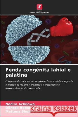 Fenda cong?nita labial e palatina Nodira Achilowa Dilnoza Bobomuratowa Maftuna Shuhratowa 9786205751381