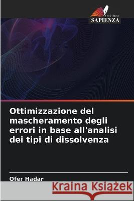 Ottimizzazione del mascheramento degli errori in base all\'analisi dei tipi di dissolvenza Ofer Hadar 9786205751466 Edizioni Sapienza