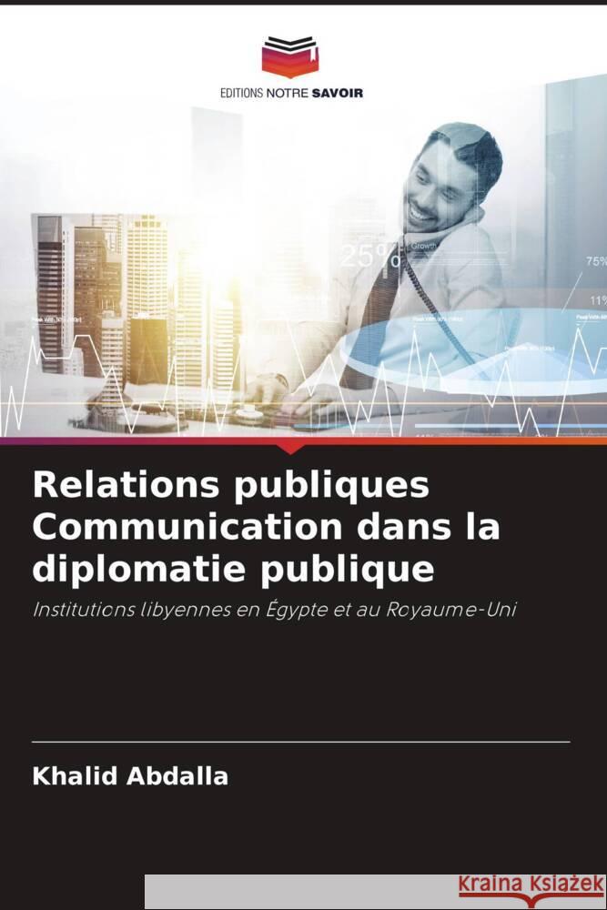 Relations publiques Communication dans la diplomatie publique Khalid Abdalla 9786205752234