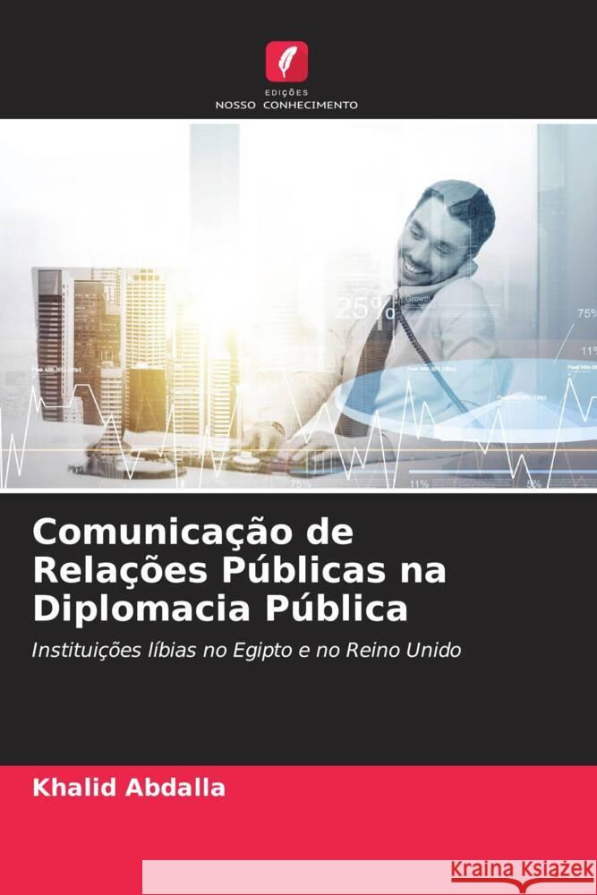 Comunica??o de Rela??es P?blicas na Diplomacia P?blica Khalid Abdalla 9786205752326