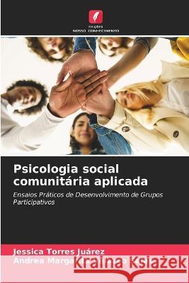 Psicologia social comunit?ria aplicada Jessica Torre Andrea Margarita Velazc 9786205754375