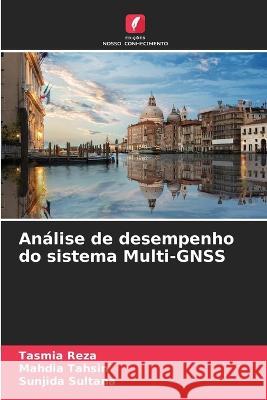 An?lise de desempenho do sistema Multi-GNSS Tasmia Reza Mahdia Tahsin Sunjida Sultana 9786205755549 Edicoes Nosso Conhecimento