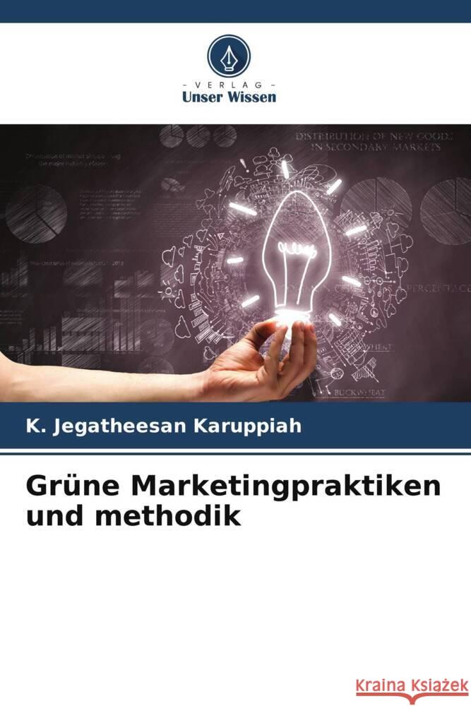 Gr?ne Marketingpraktiken und methodik K. Jegatheesan Karuppiah 9786205755570