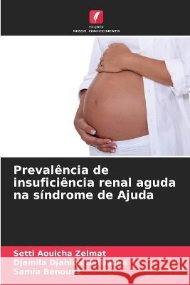 Preval?ncia de insufici?ncia renal aguda na s?ndrome de Ajuda Setti Aouicha Zelmat Djamila Djahida Batouche Samia Benouaz 9786205756232