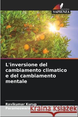 L\'inversione del cambiamento climatico e del cambiamento mentale Ravikumar Kurup Parameswara Achutha Kurup 9786205757178 Edizioni Sapienza