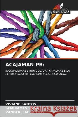 Acajaman-PB Viviane Santos Semirames Silva Vanderleia Santos 9786205757611 Edizioni Sapienza