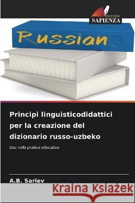 Principi linguisticodidattici per la creazione del dizionario russo-uzbeko A B Sariev   9786205757758 Edizioni Sapienza