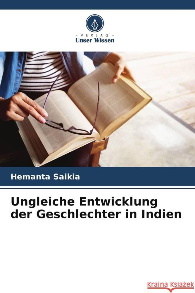 Ungleiche Entwicklung der Geschlechter in Indien Hemanta Saikia 9786205758168 Verlag Unser Wissen