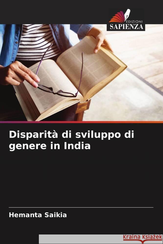 Disparit? di sviluppo di genere in India Hemanta Saikia 9786205758175 Edizioni Sapienza