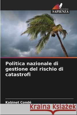 Politica nazionale di gestione del rischio di catastrofi Kabinet Cond? 9786205758427