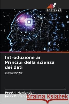 Introduzione ai Principi della scienza dei dati Preethi Nanjundan Jossy P. George 9786205759387