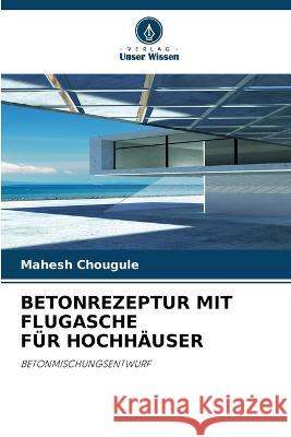 Betonrezeptur Mit Flugasche F?r Hochh?user Mahesh Chougule 9786205760628