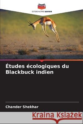 Etudes ecologiques du Blackbuck indien Chander Shekhar   9786205760789