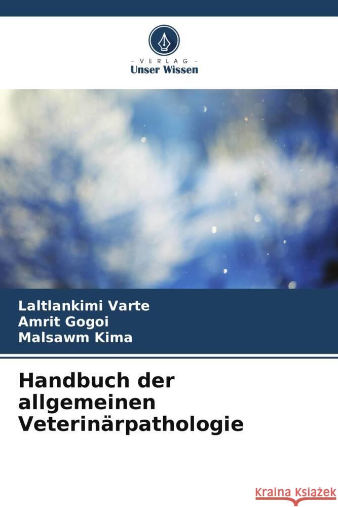 Handbuch der allgemeinen Veterinärpathologie Varte, Laltlankimi, Gogoi, Amrit, Kima, Malsawm 9786205760857