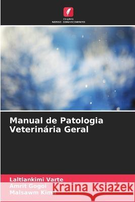 Manual de Patologia Veterinaria Geral Laltlankimi Varte Amrit Gogoi Malsawm Kima 9786205760888