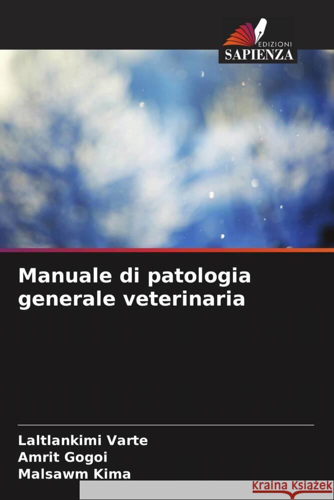 Manuale di patologia generale veterinaria Varte, Laltlankimi, Gogoi, Amrit, Kima, Malsawm 9786205760895