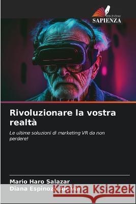 Rivoluzionare la vostra realta Mario Haro Salazar Diana Espinoza Alcivar  9786205762264 Edizioni Sapienza