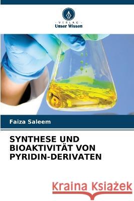 Synthese Und Bioaktivitat Von Pyridin-Derivaten Faiza Saleem   9786205764350 Verlag Unser Wissen