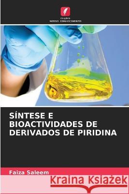 Sintese E Bioactividades de Derivados de Piridina Faiza Saleem   9786205764695 Edicoes Nosso Conhecimento