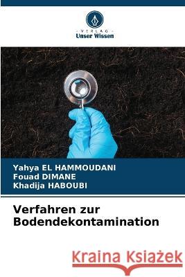 Verfahren zur Bodendekontamination Yahya E Fouad Dimane Khadija Haboubi 9786205765012