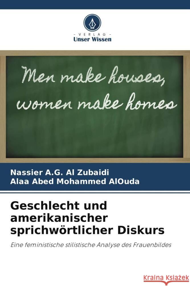 Geschlecht und amerikanischer sprichw?rtlicher Diskurs Nassier A Alaa Abed Mohammed Alouda 9786205766453 Verlag Unser Wissen