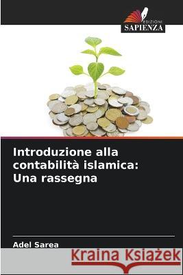 Introduzione alla contabilita islamica: Una rassegna Adel Sarea   9786205768068