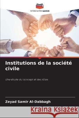 Institutions de la soci?t? civile Zeyad Sami 9786205769348 Editions Notre Savoir