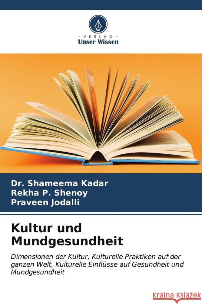 Kultur und Mundgesundheit Kadar, Dr. Shameema, Shenoy, Rekha P., Jodalli, Praveen 9786205769485