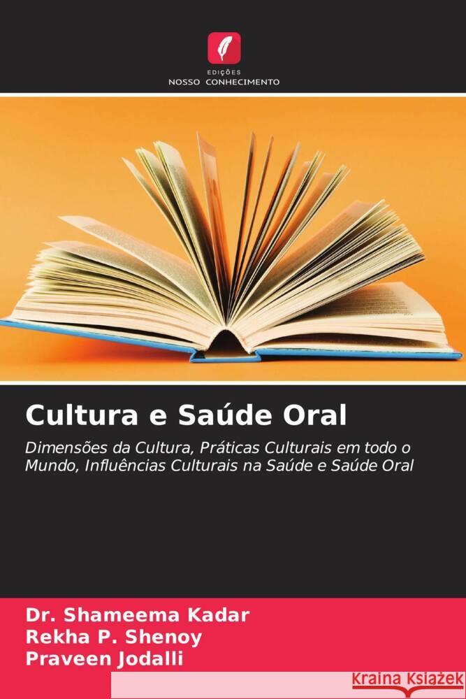 Cultura e Saúde Oral Kadar, Dr. Shameema, Shenoy, Rekha P., Jodalli, Praveen 9786205769539