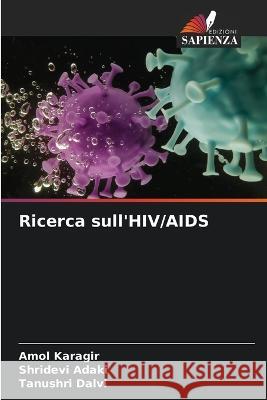 Ricerca sull'HIV/AIDS Amol Karagir Shridevi Adaki Tanushri Dalvi 9786205770269