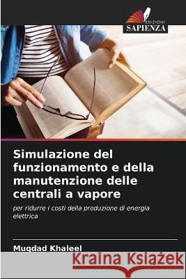 Simulazione del funzionamento e della manutenzione delle centrali a vapore Muqdad Khaleel   9786205770344