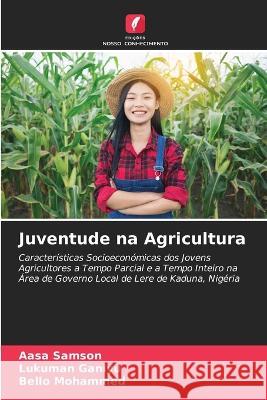 Juventude na Agricultura Aasa Samson Lukuman Ganiyu Bello Mohammed 9786205771297 Edicoes Nosso Conhecimento