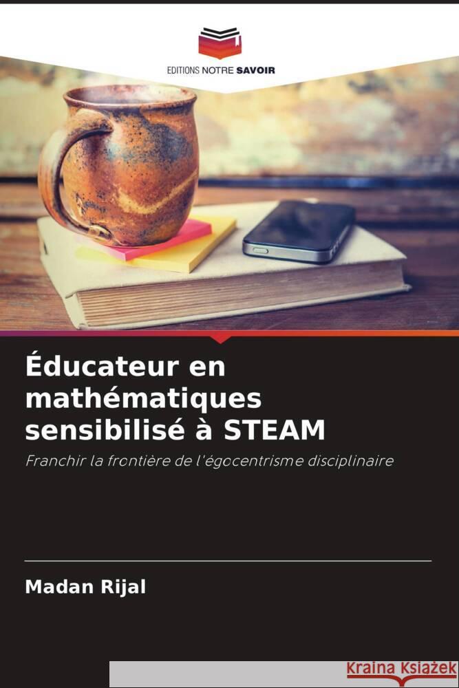 Educateur en mathematiques sensibilise a STEAM Madan Rijal   9786205772553