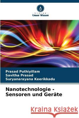 Nanotechnologie - Sensoren und Gerate Prasad Puthiyillam Savitha Prasad Suryanarayana Keerikkadu 9786205772799