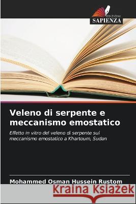 Veleno di serpente e meccanismo emostatico Mohammed Osman Hussein Rustom   9786205773734