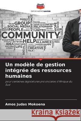 Un modele de gestion integree des ressources humaines Amos Judas Mokoena   9786205774151 Editions Notre Savoir
