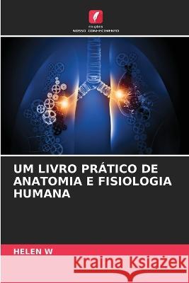 Um Livro Pratico de Anatomia E Fisiologia Humana Helen W   9786205775110 Edicoes Nosso Conhecimento