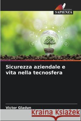 Sicurezza aziendale e vita nella tecnosfera Victor Gladun   9786205775356 Edizioni Sapienza