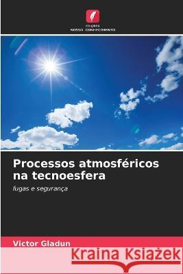 Processos atmosfericos na tecnoesfera Victor Gladun   9786205775486 Edicoes Nosso Conhecimento