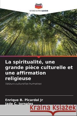 La spiritualite, une grande piece culturelle et une affirmation religieuse Enrique B Picardal, Jr Jade C Jornales  9786205775592