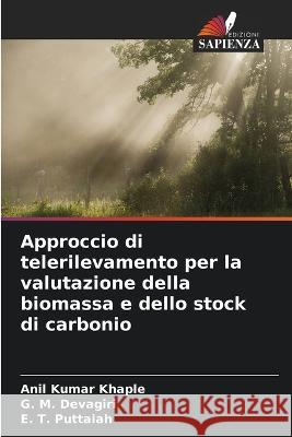 Approccio di telerilevamento per la valutazione della biomassa e dello stock di carbonio Anil Kumar Khaple G M Devagiri E T Puttaiah 9786205777251 Edizioni Sapienza