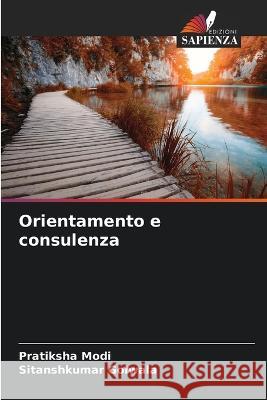 Orientamento e consulenza Pratiksha Modi Sitanshkumar Golwala  9786205778081 Edizioni Sapienza