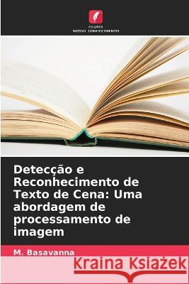 Deteccao e Reconhecimento de Texto de Cena: Uma abordagem de processamento de imagem M Basavanna   9786205778197 Edicoes Nosso Conhecimento