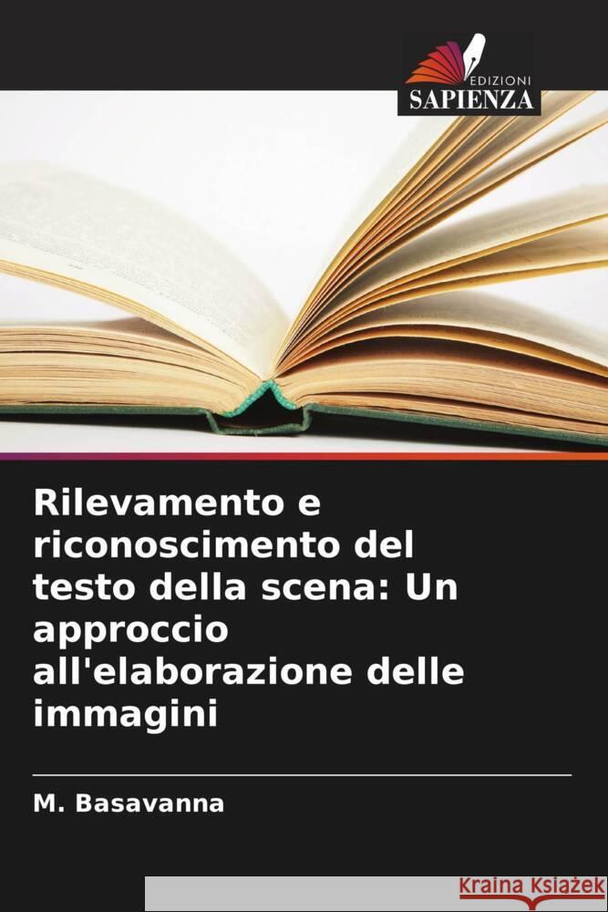 Rilevamento e riconoscimento del testo della scena: Un approccio all'elaborazione delle immagini M Basavanna   9786205778203 Edizioni Sapienza