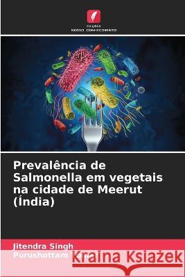 Prevalencia de Salmonella em vegetais na cidade de Meerut (India) Jitendra Singh Purushottam Tomar  9786205780107