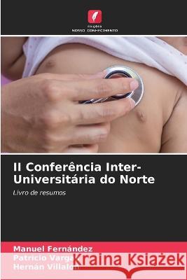 II Conferencia Inter-Universitaria do Norte Manuel Fernandez Patricio Vargas Hernan Villalon 9786205781869 Edicoes Nosso Conhecimento