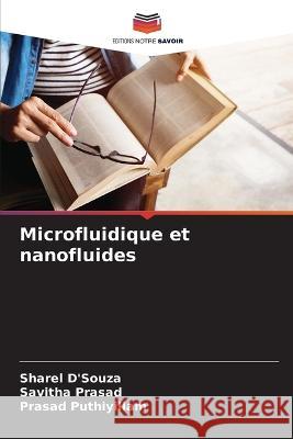 Microfluidique et nanofluides Sharel D'Souza Savitha Prasad Prasad Puthiyillam 9786205782750